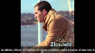 BLAZE - NADA MÁS QUE AMOR (21 GRAMOS)