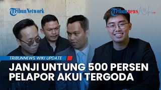 Tergiur Kemewahan, Pelapor Timothy Ronald Sebut Dijanjikan Keuntungan hingga 500 Persen