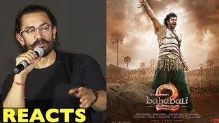 Aamir Khan REACTS On Baahubali 2 2000 Crores Box Office Collection