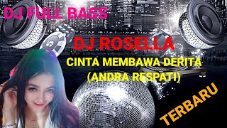 Download lagu DJ FULL BASS || TERBARU [ CINTA MEMBAWA DERITA ] DJ ROSELLA mp3