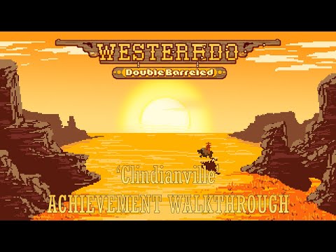 Westerado: Double Barreled - 'Clindianville' Achievement Guide