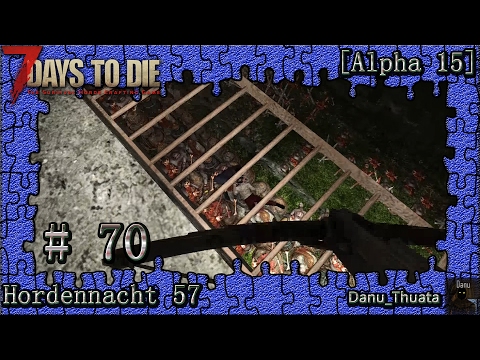 7 Days to Die Deutsch | Let's Play | Hordennacht 57 | 70 | [Alpha 15] 7 Days to Die German