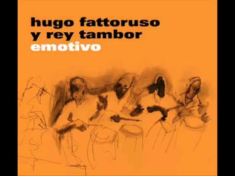 Hugo Fattoruso y Rey tambor / Dónde?