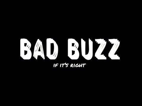 Bad Buzz - If It's Right (Official Video)
