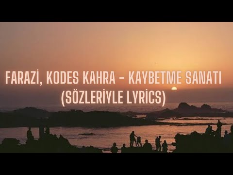 Farazi & Kodes Kahra - Kaybetme Sanatı (Sözleriyle/Lyrics)