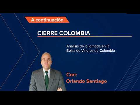 Cierre Mercados en Colombia - Junio 22 / 2026