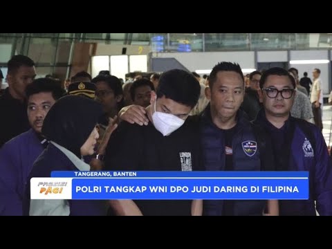 POLRI TANGKAP DAN PULANGKAN WNI DPO JUDI DARING DI FILIPINA