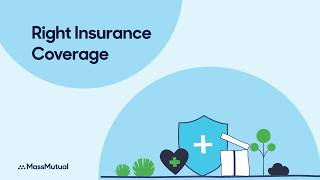 Finding the Right Insurance Coverage for You | MassMutual