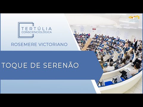 Tertúlia Conscienciologia 6047 - Toque de Serenão (Serenologia)