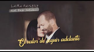 Laura Pausini feat Biagio Antonacci  ♫ El valor de seguir adelante (letra)
