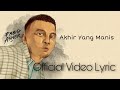 Fabio Asher - Akhir Yang Manis (Official Lyric Video)