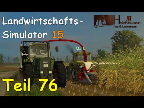 Let's Play Together Landwirtschafts Simulator 15 Teil 76  - MAIS HÄCKSELN [Holzhausen] | Liongamer1