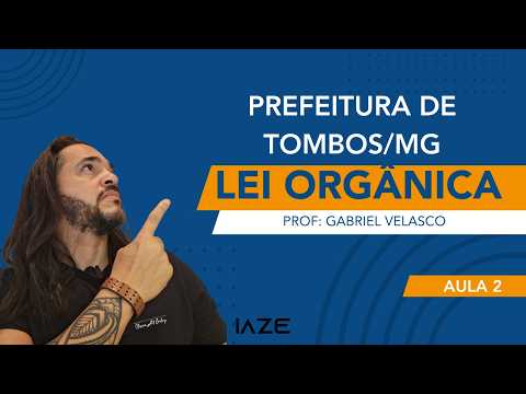 AULA #2 - LEI ORGÂNICA DE TOMBOS/MG