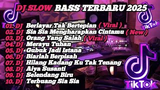Download lagu DJ SLOW BASS TERBARU 2025 | DJ VIRAL TIK TOK FULL BASS 🎵 DJ KU BERLAYAR TAK BERTEPIAN  | FULL ALBUM mp3