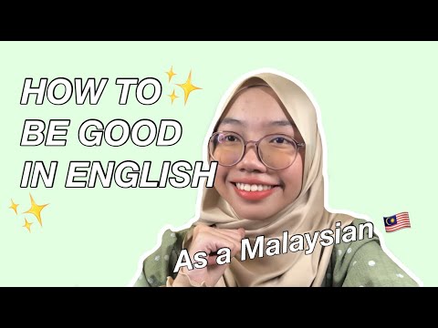 HOW TO BE GOOD IN ENGLISH AS A MALAYSIAN ? | LEARNING ENGLISH TIPS!