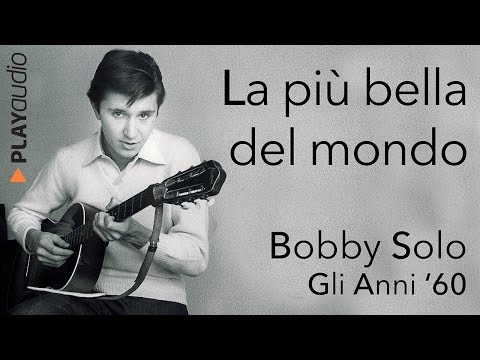 La Più Bella Del Mondo - Bobby Solo - Grandi Successi Anni 60 - PLAYaudio