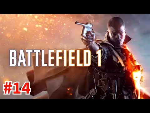Battlefield 1 Gameplay Walkthrough Part 14 [No Commentary]
