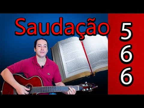 Hino 566 - Saudação - Estudo da Partitura e Cifra do Cantor Cristão
