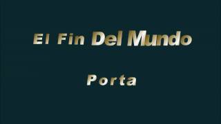 El Fin Del Mundo - Porta