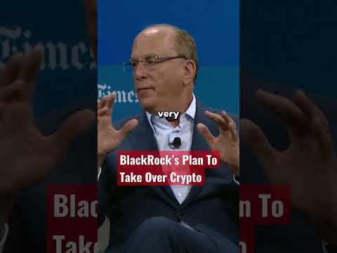 BlackRock’s Plan To Take Over Crypto