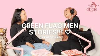 Green Flag Men Exist!!! ♡ | Episode 249