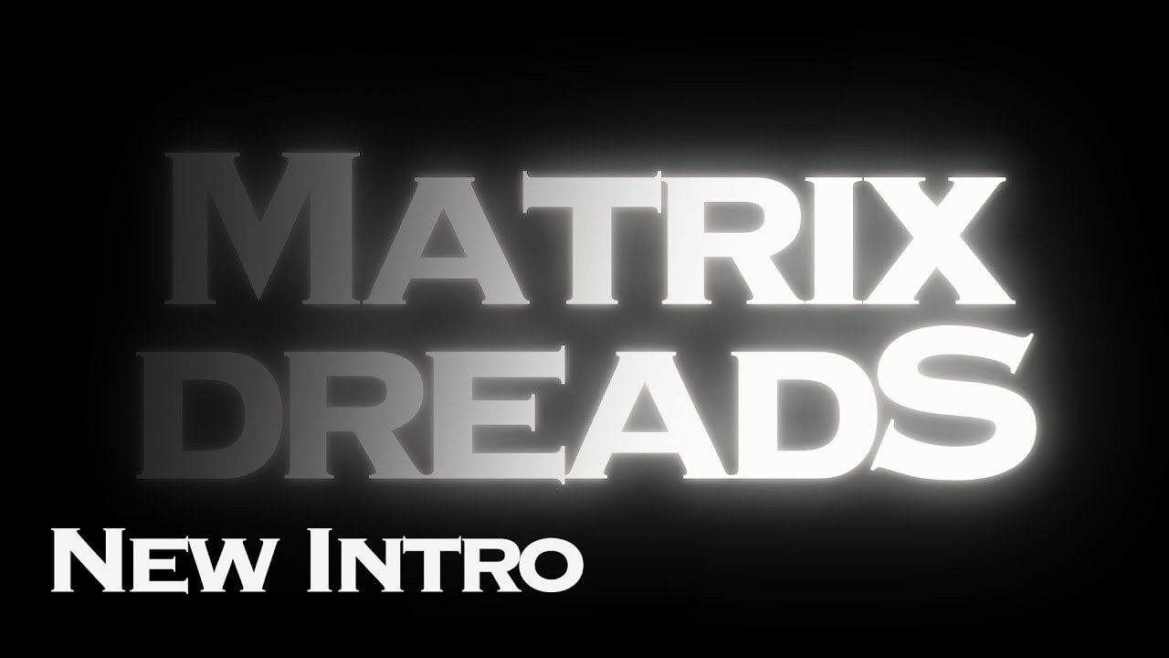 Matrix Dreads - Intro Teaser
