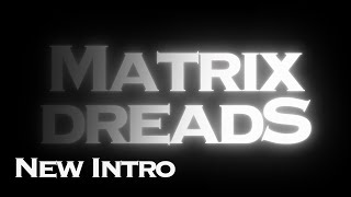 Matrix Dreads - Intro Teaser