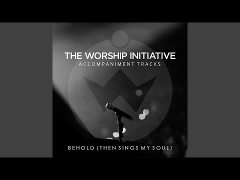 Thumbnail for Behold (Then Sings My Soul) video