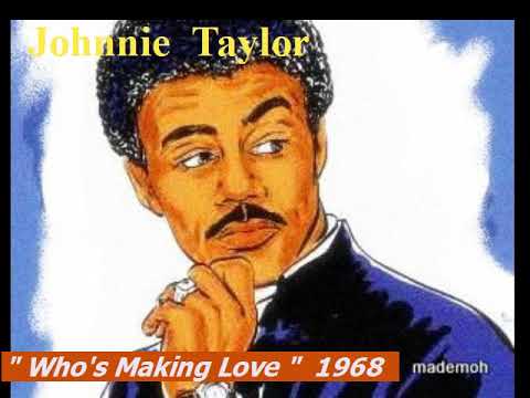 Johnnie Taylor ‎– Who's Making Love - 1968 (Soul STAX)
