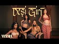W I S H Desi Girl Music Video