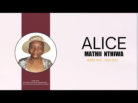 Life & Times of  Alice Mathii Nthiwa