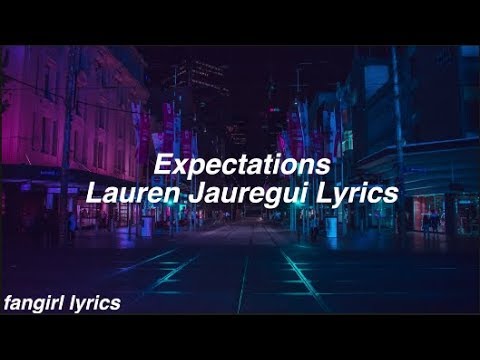 Expectations || Lauren Jauregui Lyrics
