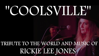 COOLSVILLE - A tribute to the world and music of Rickie Lee Jones.