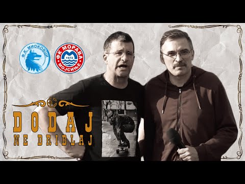 Dodaj, ne driblaj #18 - FK MIOKOVCI vs FK MORAVA MOJSINJE