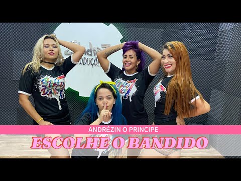 Escolhe o Bandido - ANDRÉZIN o Príncipe - Coreografia Styllu Dance