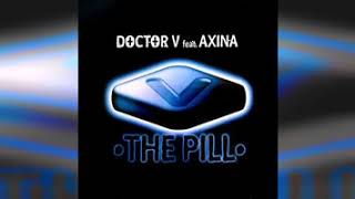 Doctor V feat Axina - The Pill (Extended Beep)