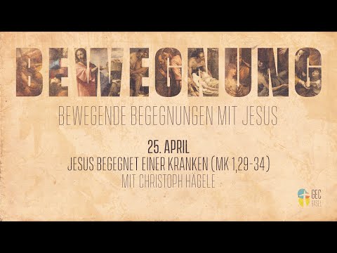 Jesus begegnet einer Kranken | Predigt vom 25.04.2021 | Christoph Hägele