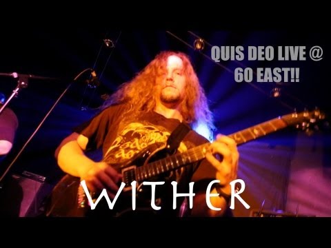 Quis Deo : Wither (Live)