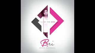 Bri (Briana Babineaux) - I'll Be The One