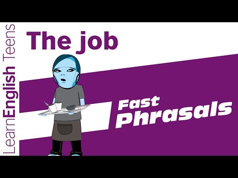 Fast Phrasals: The Job