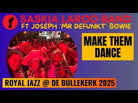 Make Them Dance – Saskia Laroo Band ft. Joseph “Mr. Defunkt” Bowie | Royal Jazz Festival 2025