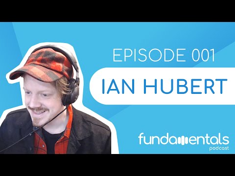 Fundamentals E001: Ian Hubert