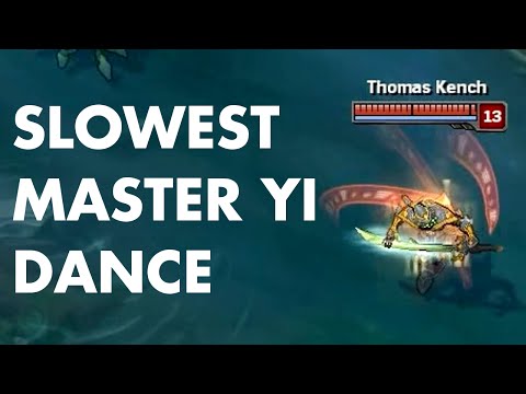 How slow can Master Yi Dance?