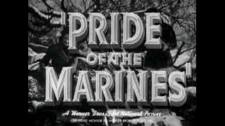 Pride Of The Marines (1945) - (Original Trailer)