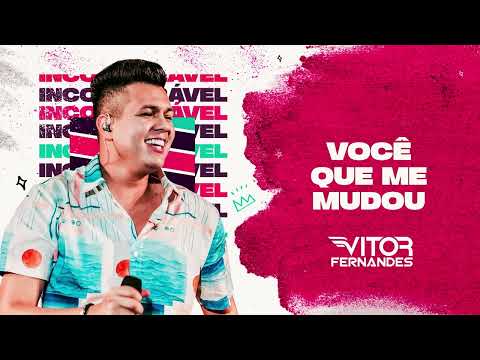 VOCÊ QUE ME MUDOU - Vítor Fernandes (CD Incomparável)