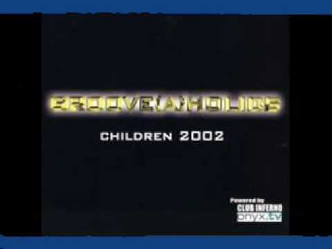 GROOVEAHOLICS - Children 2002 (Radio Edit).wmv