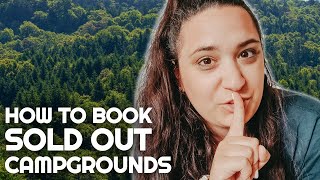 How to book SOLD OUT CAMPGROUNDS | Our SECRET to finding campsites | Camping Tips and Tricks
