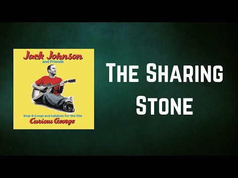 Jack Johnson - The Sharing Stone (Lyrics)