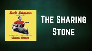 Jack Johnson - The Sharing Stone (Lyrics)