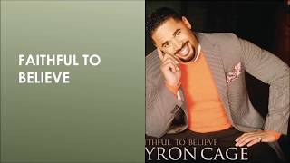 Faithful To Believe by Byron Cage- Instrumental w/ Lyrics